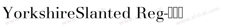 YorkshireSlanted Reg字体转换
